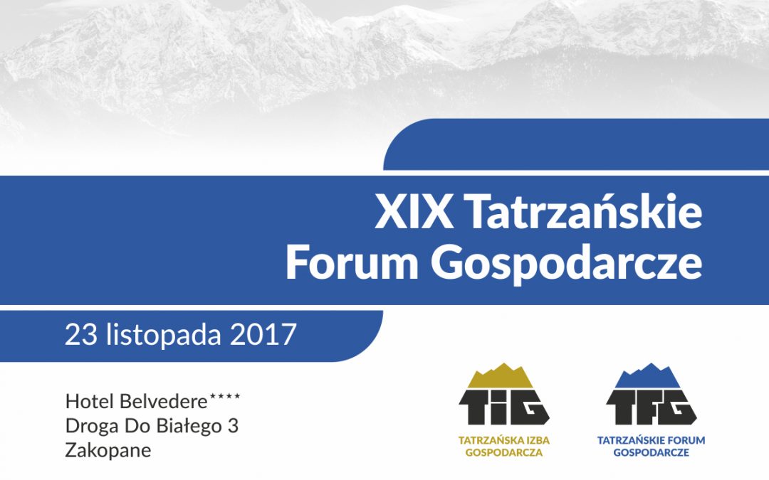Podsumowanie XIX Tatrzańskiego Forum Gospodarczego